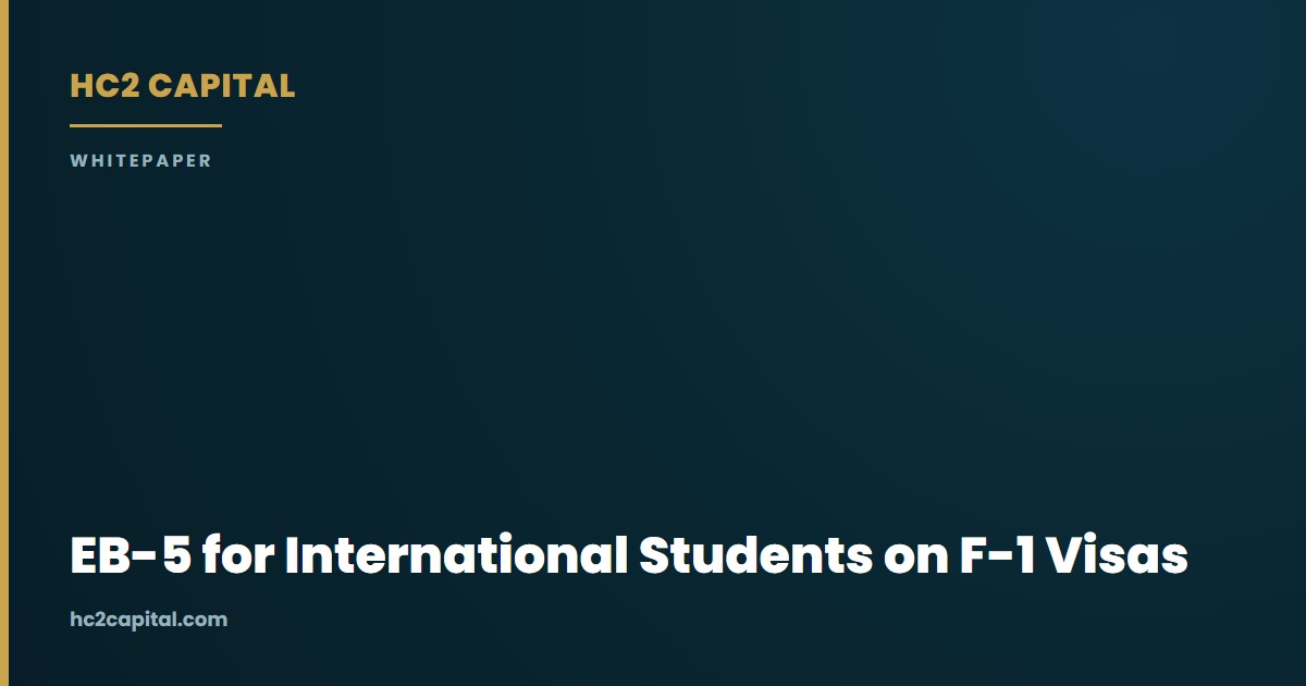 EB-5 for International Students on F-1 Visas: Invest Your Way to a Green Card