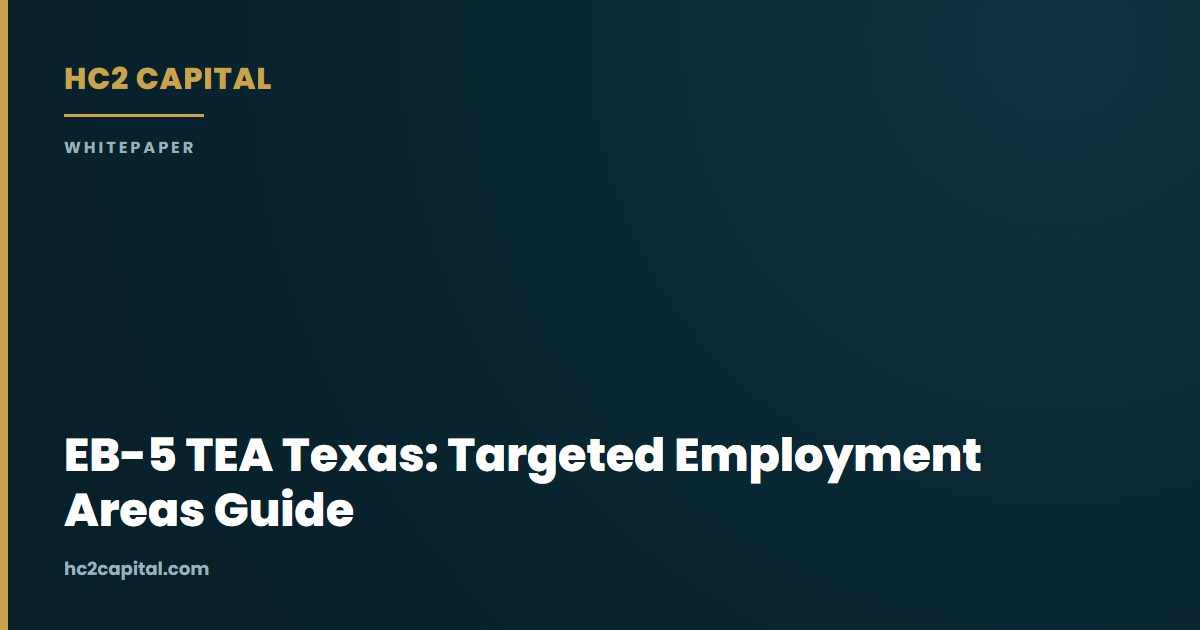 Targeted Employment Areas in Texas: A Complete EB-5 Investor’s Guide